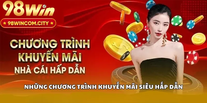 98Win chương trình khuyến mãi cực hấp dẫn